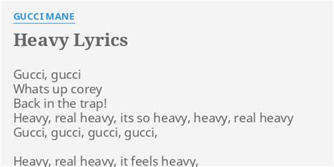 heavy lyrics gucci|Heavy .